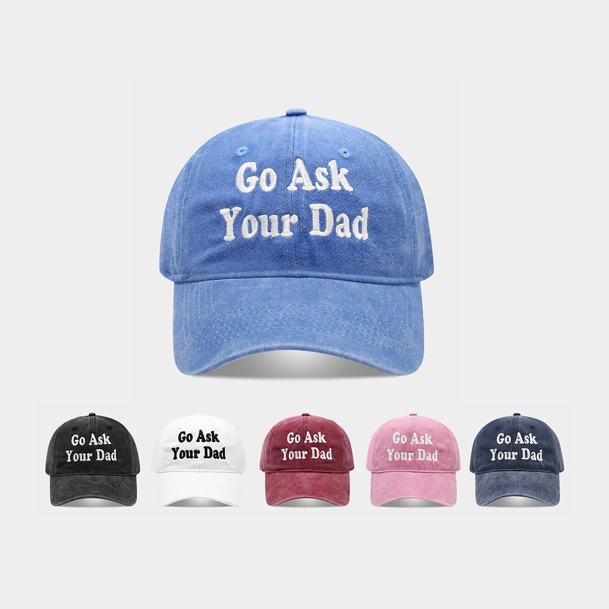 Go Ask Your Dad Embroidered Washed Vintage Dad Hat — 6 Colors